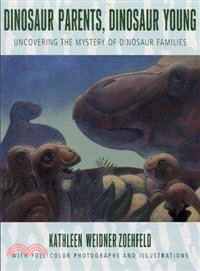 Dinosaur Parents, Dinosaur Young — Uncovering the Mystery of Dinosaur Families