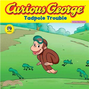 Curious George, tadpole trou...