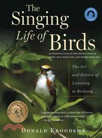 The Singing Life of Birds―The Art and Science of Listening to Birdsong