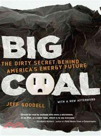 Big Coal ─ The Dirty Secret Behind America's Energy Future