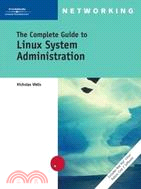 THE COMPLETE GUIDE TO LINUX SYSTEMS ADMINISTRATION (W/CD)