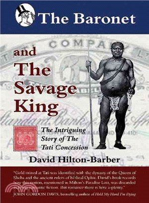 The Baronet and the Savage King ― The Intriguing Story of the Tati Concession