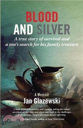 Blood and Silver：A True Story of Survival and a Son's Search for his Family Treasure