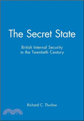 The Secret State: British Internal Security In The Twentieth Century