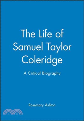 The life of Samuel Taylor Coleridge : a critical biography
