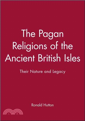 The Pagan Religions Of The Ancient British Isles -Their Nature And Legacy