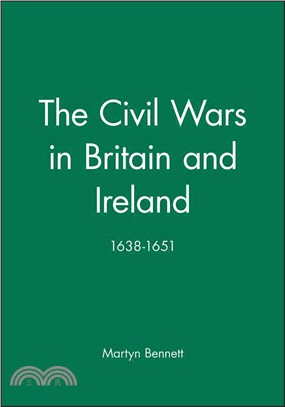 The Civil Wars In Britain And Ireland 1638-1651