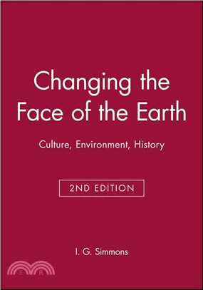 Changing The Face Of The Earth - Culture, Environment, History, Second Edition
