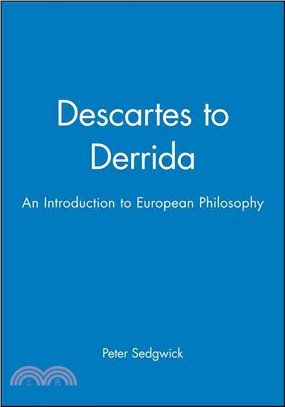 Descartes To Derrida - An Introduction To European Philosophy