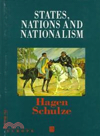 States, Nations And Nationalism: From The Middle Ages To The Present