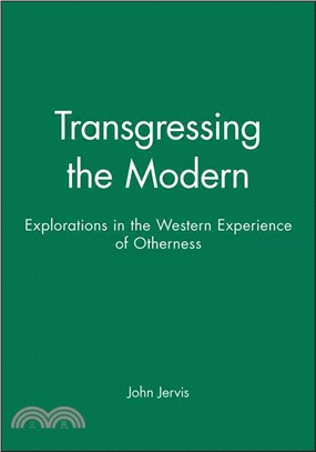 Transgressing The Modern: : Exploration In The Western Experience Of Otherness