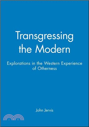 Transgressing The Modern: Explorations In The Western Experience Of Otherness