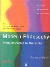 Modern Philosophy: From Descartes To Nietzsche, An Anthology