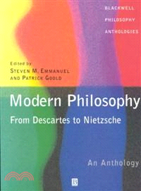 Modern Philosophy: From Descartes To Nietzsche, An Anthology