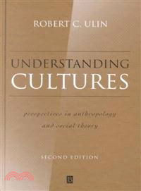 UNDERSTANDING CULTURES - PERSPECTIVES IN ANTHROPOLOGY AND SOCIAL THEORY 2E