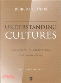 Understanding Cultures - Perspectives In Anthropology And Social Theory 2E