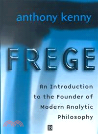 Frege: An Introduction To The Founder Of Modern Analytic Philosophy