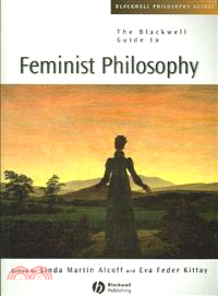 The Blackwell Guide To Feminist Philosophy