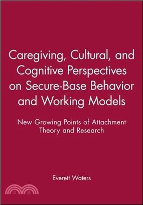 Caregiving, Cultural And Cognitive Perspectives On Secure-Base Behavior And Working Models