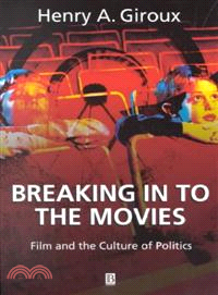 Breaking In To The Movies: Film And The Culture Of Politics