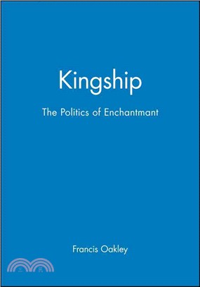 Kingship - The Politics Of Enchantment