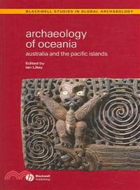 Archaeology Of Oceania: Australia And The Pacific Islands