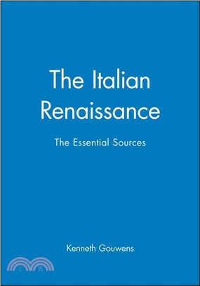 The Italian Renaissance - The Essential Sources