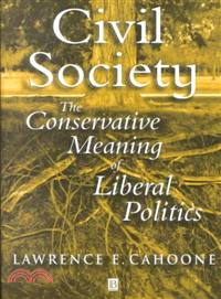 Civil Society: The Conservative Meaning Of Liberal Politics