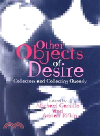 Other Objects Of Desire: Collectors And Collectingqueerly