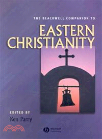 The Blackwell Companion To Eastern Christianity