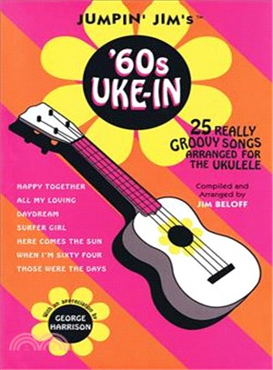 Jumpin' Jim's '60s Uke-In ─ 25 Really Groovy Songs Arranged for the Ukulele