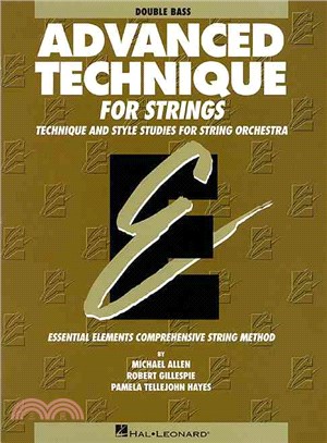 Advanced Technique for Strings ─ Techniques and Style Studies for String Orchestra : An Essential Elements Method : Double Bass