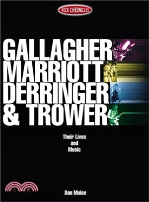 Gallagher, Marriott, Derringer & Trower ─ Their Lives and Music