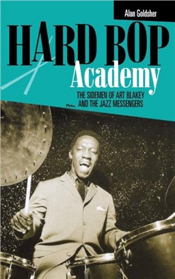 Hard Bop Academy：The Sidemen of Art Blakey and the Jazz Messengers