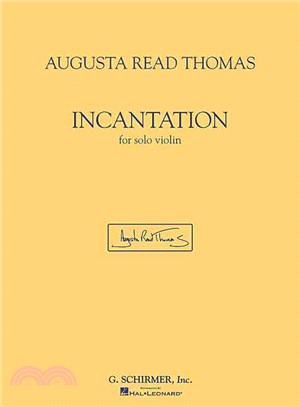 Incantation ─ For Solo Violin