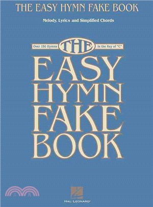 Easy Hymn Fake Book ─ Over 150 Songs in the Key of 'C