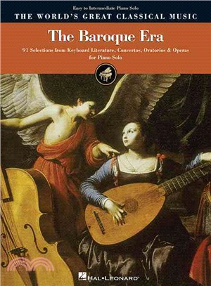 The Baroque Era ─ 91 Selections from Keyboard Literature, Concertos, Oratorios and Operas for Piano Solo