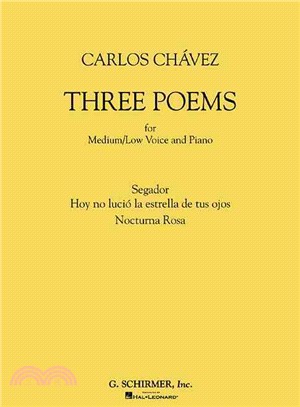 Carlos Chavez - Three Poems ― For Medium/Low Voice and Piano