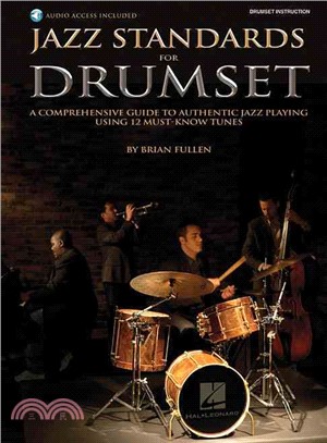 Jazz Standards for Drumset ─ A Comprehensive Guide to Authentic Jazz Playing Using 12 Must-know Tunes