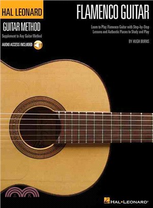 Hal Leonard Flamenco Guitar Method ─ A Complete Guide With Step-by-step Lessons and More Than 50 Music