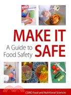 Make It Safe: A Guide to Food Safety