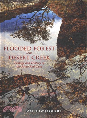 Flooded Forest and Desert Creek ― Ecology and History of the River Red Gum