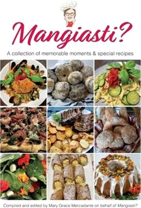 Mangiasti?: A collection of memorable moments and special recipes