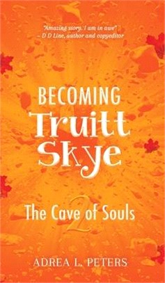 Becoming Truitt Skye: Cave of Souls