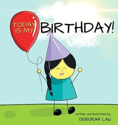 Today is my Birthday!: A Rhyming Story Book