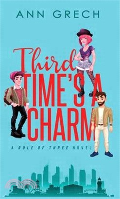 Third Time's A Charm: An MMF Bisexual Ménage Romance Novel