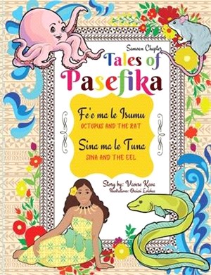 Tales of Pasefika - Octopus and the Rat, Sina and the Eel