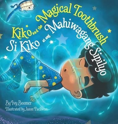 Kiko and the Magical Toothbrush: Si Kiko at ang Mahiwagang Sipilyo