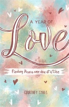 A Year of Love: Finding peace one day at a time