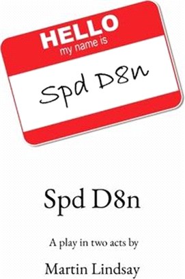 Spd D8n: A play in two acts by